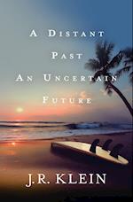 A Distant Past, An Uncertain Future