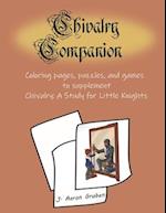 Chivalry Companion: Activity Book to supplement Chivalry: A Study for Little Knights 