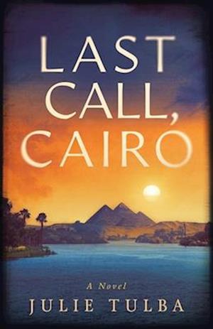 Last Call, Cairo: A Novel