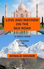 Love And Mayhem On The Silk Road