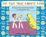 The Two True Karate Kids: A Dojo Kun Character Book on Battling Dishonesty 