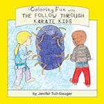 Coloring Fun with the Follow Through Karate Kids
