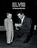 Elvis A Humanitarian