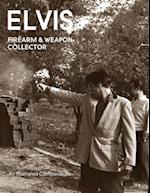 Elvis Firearms & Weapon Collector