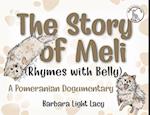 The Story of Meli (Rhymes with Belly): A Pomeranian Dogumentary 