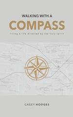 Walking with a Compass: Living a life directed by the Holy Spirit 