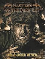 Masters of the Dark Art Vol. 3: Joshua Werner 