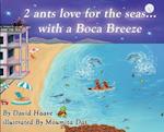 2 Ants love for the seas; with a Boca breeze 