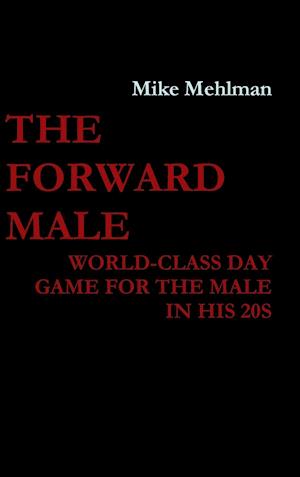 The Forward Male - World-class day game for the male in his 20s