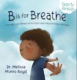B is for Breathe