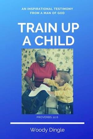 Train Up A Child