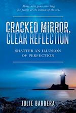 Cracked Mirror, Clear Reflection