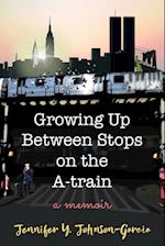 Growing Up Between Stops on the A-train