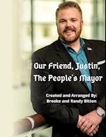 Our Friend, Justin, The People's Mayor 