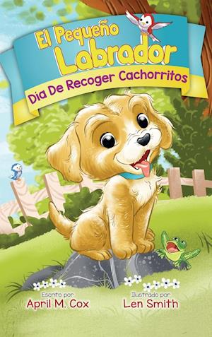 Día De Recoger Cachorritos (El Piquino Labrador n° 1)