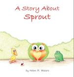 A Story About Sprout