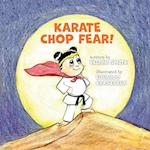 Karate Chop Fear! 