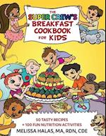 The Super Crew's Breakfast Cookbook for Kids