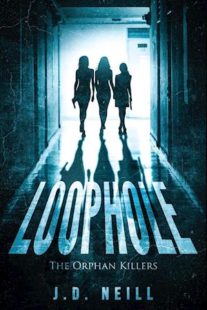 Loophole: The Orphan Killers: : The Orphan Killers