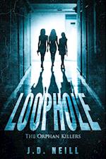 Loophole: The Orphan Killers: : The Orphan Killers 