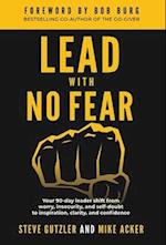 Lead With No Fear: Your 90-day leader shift from worry, insecurity, and self-doubt to inspiration, clarity, and confidence 