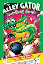 The Alley Gator Bowling Book
