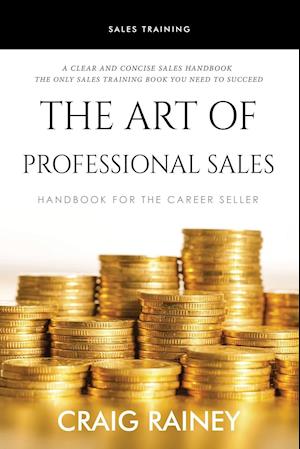 The Art of Professional Sales, Handbook for the Career Seller