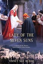 Lady of the Seven Suns: A Novel of the Woman Saint Francis Called Brother 