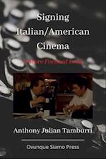 Signing Italian/American Cinema: A More Focused Look 