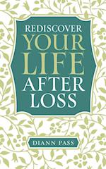 Rediscover Your Life After Loss