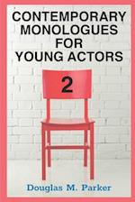 Contemporary Monologues for Young Actors 2