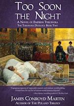 Too Soon the Night: A Novel of Empress Theodora 