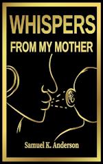 Whispers from My Mother