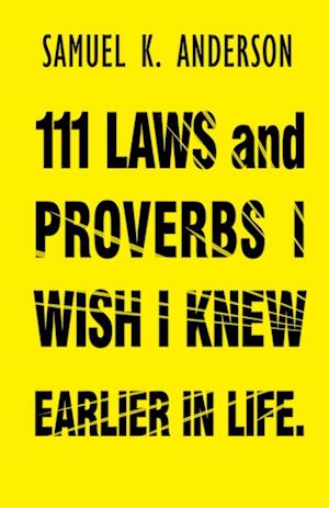 111 LAWS and PROVERBS I WISH I KNEW EARLIER IN LIFE