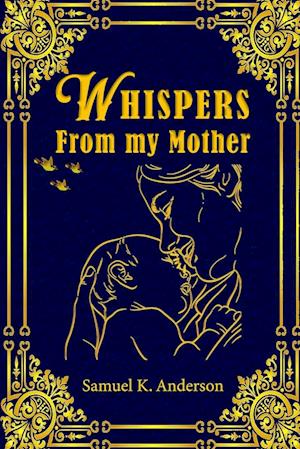 Whispers from My Mother