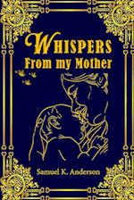 Whispers from My Mother 