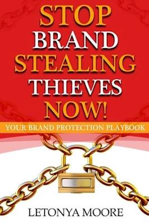 Stop Brand Stealing Thieves Now!