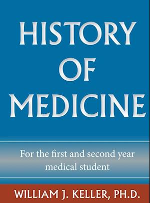 History of Medicine for the First and Second Year Medical Student