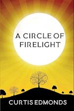 A Circle of Firelight 