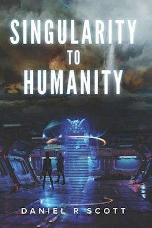 Singularity to Humanity