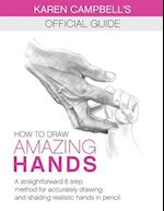 How to Draw AMAZING Hands: A Straightforward 6 Step Method for Accurately Drawing and Shading Realistic Hands in Pencil. 
