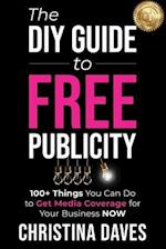 The DIY Guide to FREE Publicity