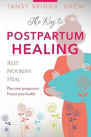 The Key to Postpartum Health: Rest, Nourish, Heal