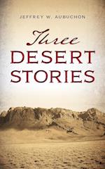 Three Desert Stories