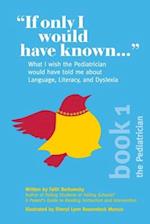 "If Only I Would Have Known...": What I wish the Pediatrician would have told me about Language, Literacy, and Dyslexia 