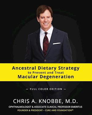 Ancestral Dietary Strategy to Prevent and Treat Macular Degeneration