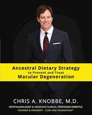 Ancestral Dietary Strategy to Prevent and Treat Macular Degeneration