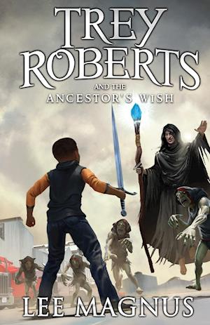 Trey Roberts and the Ancestor's Wish