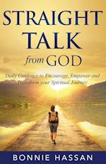 Straight Talk from God: Daily Guidance to Encourage, Empower and Transform your Spiritual Journey 