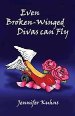 Even Broken-Winged Divas Can Fly